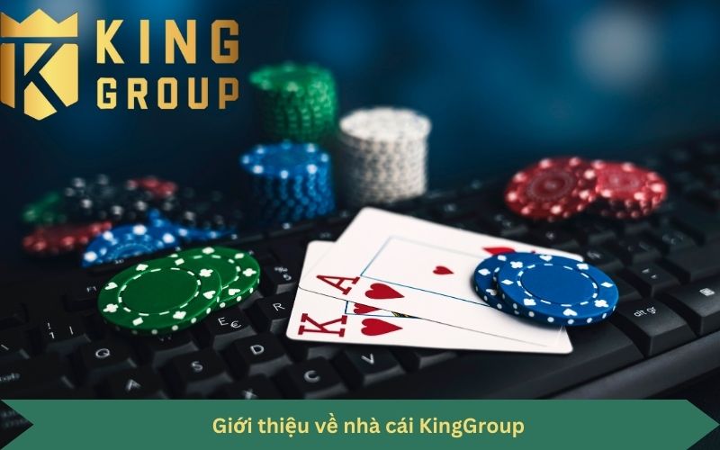 Giới thiệu về nhà cái KingGroup